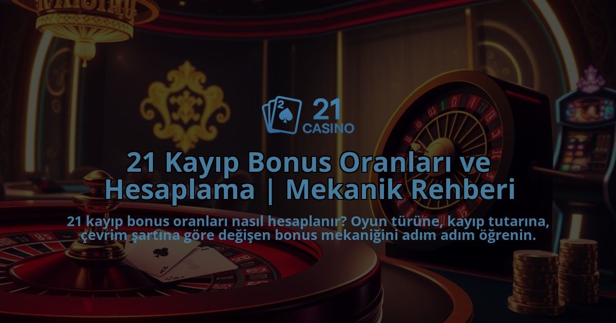 21-Kayip-Bonus-Oranlari-ve-Hesaplama-Mekanik-Rehberi-overlay-1786680243.jpg